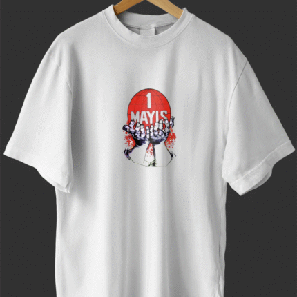 Mayıs Emekçilerimiz İçin Özel Tasarım Mayıs Dünya Baskılı Tshirt Beyaz